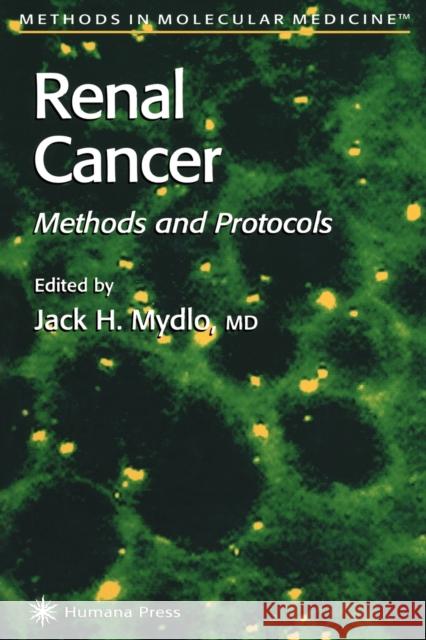 Renal Cancer: Methods and Protocols Mydlo, Jack H. 9781617372087 Springer