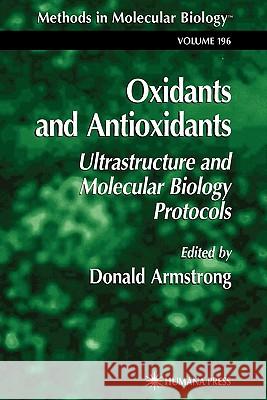 Oxidants and Antioxidants: Ultrastructure and Molecular Biology Protocols Armstrong, Donald 9781617372230