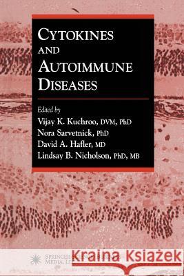 Cytokines and Autoimmune Diseases Vijay K. Kuchroo Nora Sarvetnick David A. Hafler 9781617372254 Springer