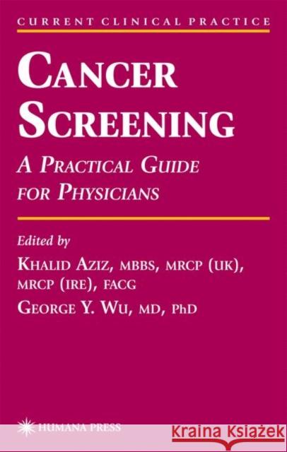 Cancer Screening: A Practical Guide for Physicians Aziz, Khalid 9781617372292