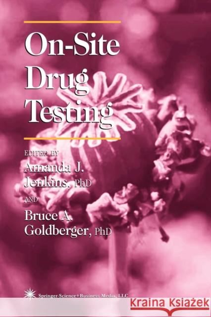 On-Site Drug Testing Amanda J. Jenkins Bruce A. Goldberger 9781617372315 Springer