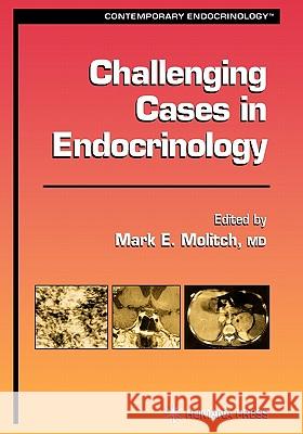 Challenging Cases in Endocrinology Mark E. Molitch 9781617372490 Springer