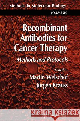 Recombinant Antibodies for Cancer Therapy: Methods and Protocols Welschof, Martin 9781617372506 Springer