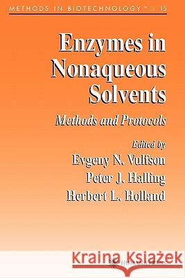 Enzymes in Nonaqueous Solvents: Methods and Protocols Vulfson, Evgeny N. 9781617372568 Springer