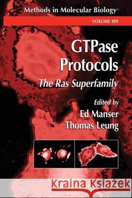 Gtpase Protocols: The Ras Superfamily Manser, Ed 9781617372612 Springer