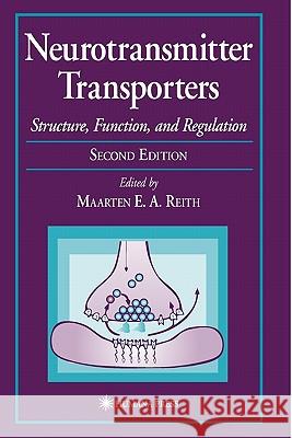 Neurotransmitter Transporters: Structure, Function, and Regulation Reith, Maarten E. a. 9781617372674 Springer