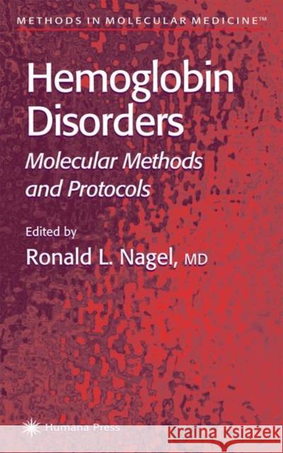 Hemoglobin Disorders: Molecular Methods and Protocols Nagel, Ronald L. 9781617372780 Springer