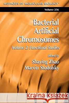 Bacterial Artificial Chromosomes: Volume 1: Library Construction, Physical Mapping, and Sequencing Zhao, Shaying 9781617372889 Springer