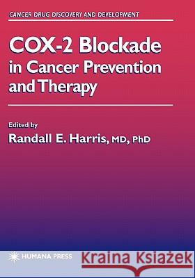 Cox-2 Blockade in Cancer Prevention and Therapy Harris, Randall E. 9781617373046 Springer