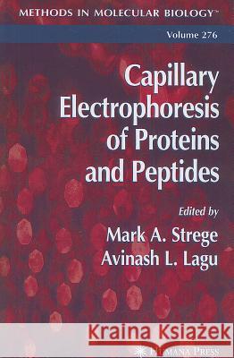 Capillary Electrophoresis of Proteins and Peptides Mark A. Strege Avinash L. Lagu 9781617373077 Springer
