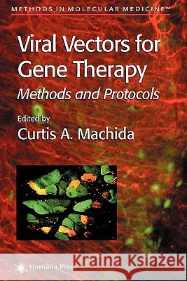 Viral Vectors for Gene Therapy: Methods and Protocols Machida, Curtis A. 9781617373084