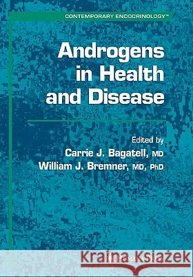 Androgens in Health and Disease Carrie Bagatell William J. Bremner 9781617373145 Springer