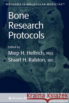 Bone Research Protocols Miep H. Helfrich Stuart H. Ralston 9781617373213 Springer