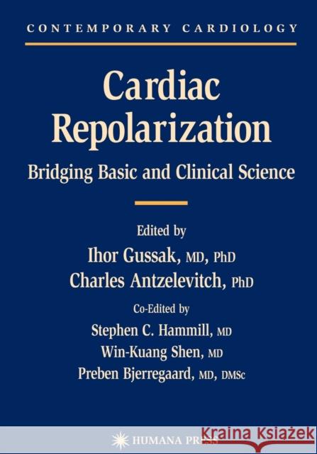 Cardiac Repolarization: Bridging Basic and Clinical Science Gussak, Ihor 9781617373367 Springer