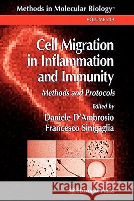 Cell Migration in Inflammation and Immunity: Methods and Protocols D'Ambrosio, Daniele 9781617373572 Springer