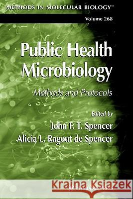 Public Health Microbiology: Methods and Protocols Spencer, John F. T. 9781617373718 Springer