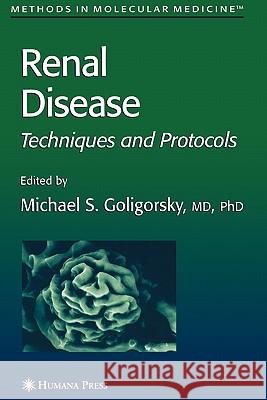 Renal Disease: Techniques and Protocols Goligorsky, Michael S. 9781617373800 Springer