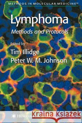 Lymphoma Tim Illidge Peter W. M. Johnson 9781617373954 Springer