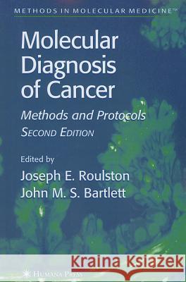 Molecular Diagnosis of Cancer: Methods and Protocols Roulston, Joseph E. 9781617373961 Springer