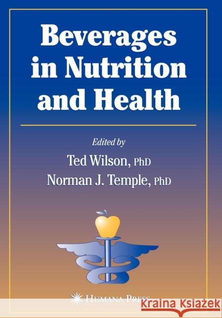Beverages in Nutrition and Health Ted Wilson Norman J. Temple 9781617374029 Springer