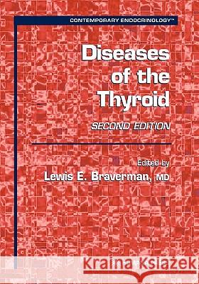 Diseases of the Thyroid Lewis E. Braverman 9781617374050 Springer