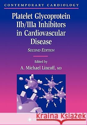 Platelet Glycoprotein Iib/Iiia Inhibitors in Cardiovascular Disease Lincoff, A. Michael 9781617374081 Springer