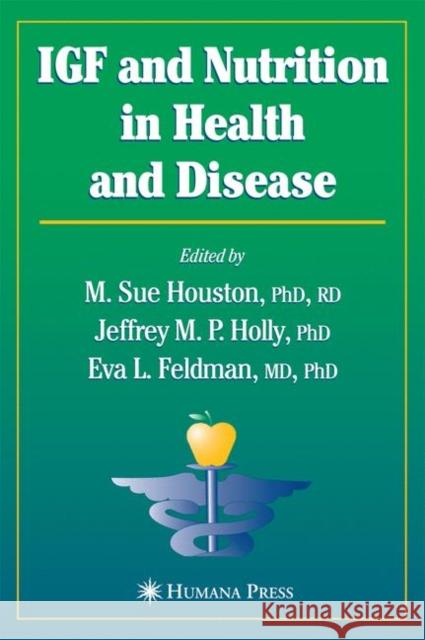 Igf and Nutrition in Health and Disease Houston, M. Sue 9781617374128 Springer