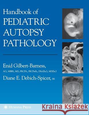 Handbook of Pediatric Autopsy Pathology Enid Gilbert-Barness Diane E. Debich-Spicer 9781617374333