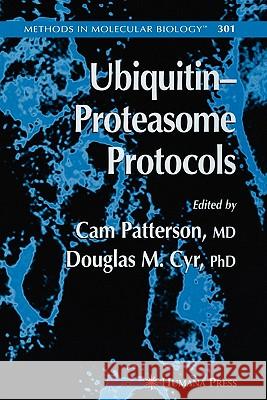 Ubiquitin-Proteasome Protocols Cam Patterson Douglas M. Cyr 9781617374531 Springer