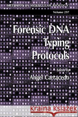 Forensic DNA Typing Protocols Angel Carracedo 9781617374623 Springer