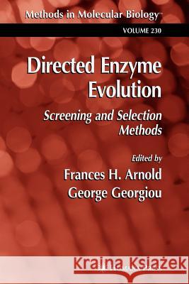 Directed Enzyme Evolution: Screening and Selection Methods Arnold, Frances H. 9781617374722 Springer