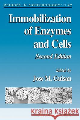 Immobilization of Enzymes and Cells Jose M. Guisan 9781617374739 Springer