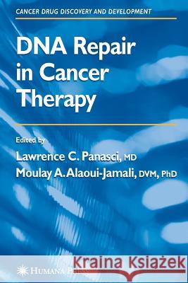 DNA Repair in Cancer Therapy Lawrence C. Panasci Moulay A. Alaoui-Jamali 9781617374807 Springer
