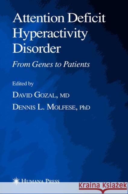 Attention Deficit Hyperactivity Disorder: From Genes to Patients Gozal, David 9781617374852