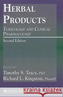 Herbal Products: Toxicology and Clinical Pharmacology Tracy, Timothy S. 9781617374869 Springer