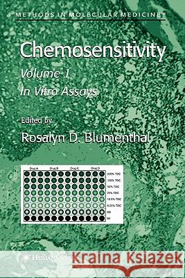 Chemosensitivity: Volume I: In Vitro Assays Blumenthal, Rosalyn D. 9781617375088 Springer