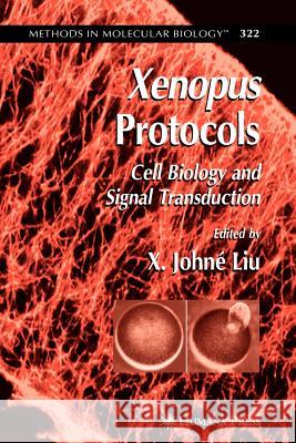 Xenopus Protocols: Cell Biology and Signal Transduction Liu, X. Johné 9781617375200 Springer