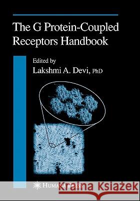 The G Protein-Coupled Receptors Handbook Lakshmi A. Devi 9781617375224 Springer