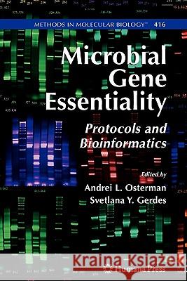 Microbial Gene Essentiality: Protocols and Bioinformatics Andrei L. Osterman Svetlana Y. Gerdes 9781617375293 Springer