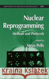 Nuclear Reprogramming: Methods and Protocols Pells, Steve 9781617375309