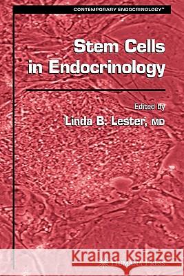 Stem Cells in Endocrinology Linda B. Lester 9781617375477