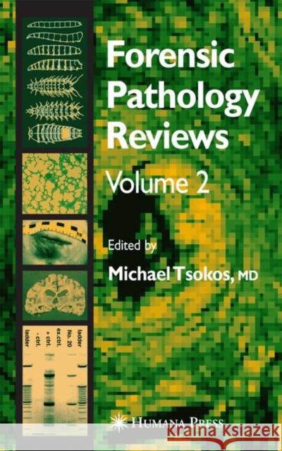 Forensic Pathology Reviews Vol 2 Tsokos, Michael 9781617375514