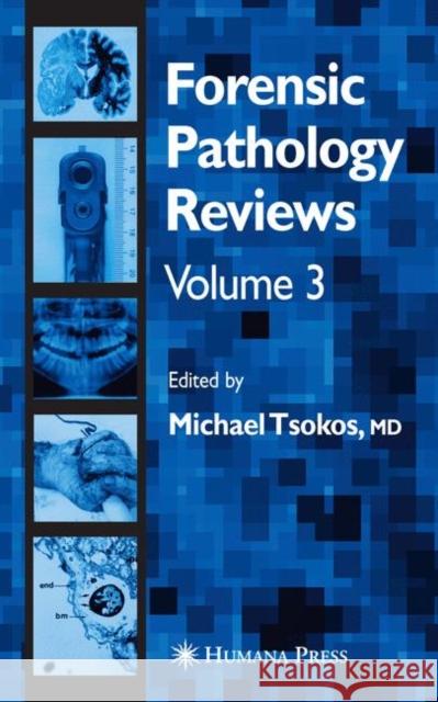 Forensic Pathology Reviews Vol 3 Tsokos, Michael 9781617375521