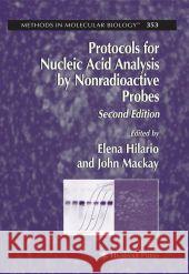 Protocols for Nucleic Acid Analysis by Nonradioactive Probes Elena Hilario John F. MacKay 9781617375644 Springer