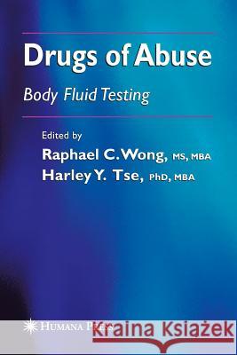 Drugs of Abuse: Body Fluid Testing Wong, Raphael C. 9781617375675 Springer