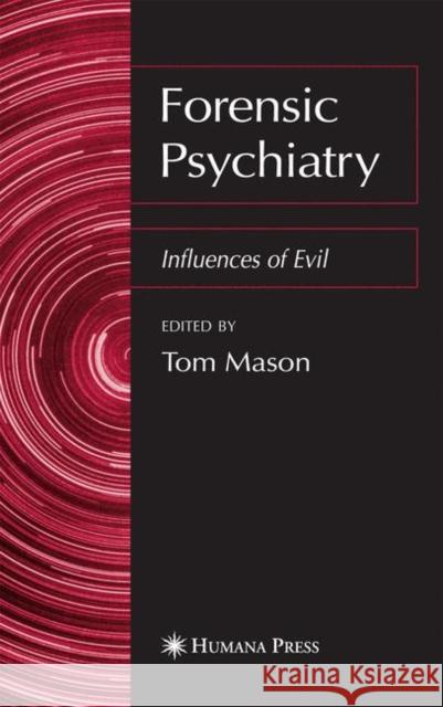 Forensic Psychiatry: Influences of Evil Mason, Tom 9781617375774 Springer