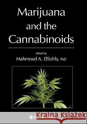 Marijuana and the Cannabinoids Mahmoud A. Elsohly 9781617375811