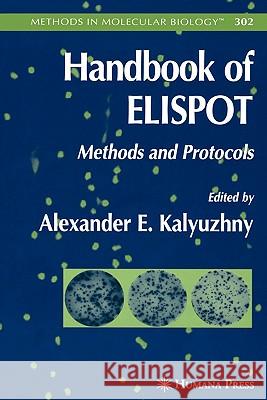 Handbook of Elispot: Methods and Protocols Kalyuzhny, Alexander E. 9781617375880 Springer