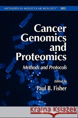 Cancer Genomics and Proteomics: Methods and Protocols Fisher, Paul B. 9781617376054 Springer