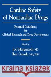 Cardiac Safety of Noncardiac Drugs: Practical Guidelines for Clinical Research and Drug Development Morganroth, Joel 9781617376122 Humana Press